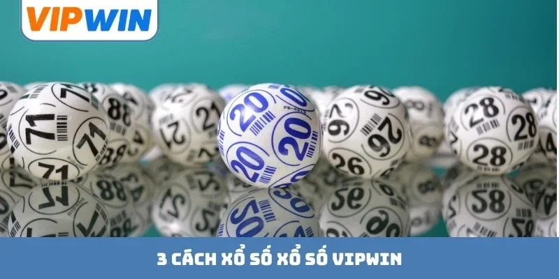 3 cách xổ số xổ số VIPWIN