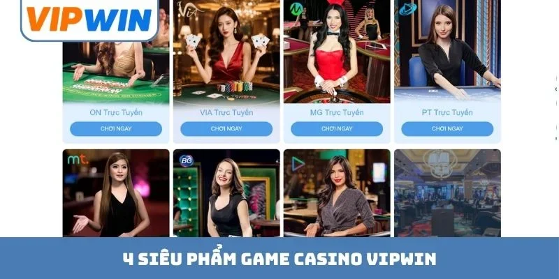 4 siêu phẩm game casino VIPWIN