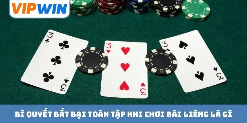 Bí quyết bất bại toàn tập khi chơi bài liêng là gì