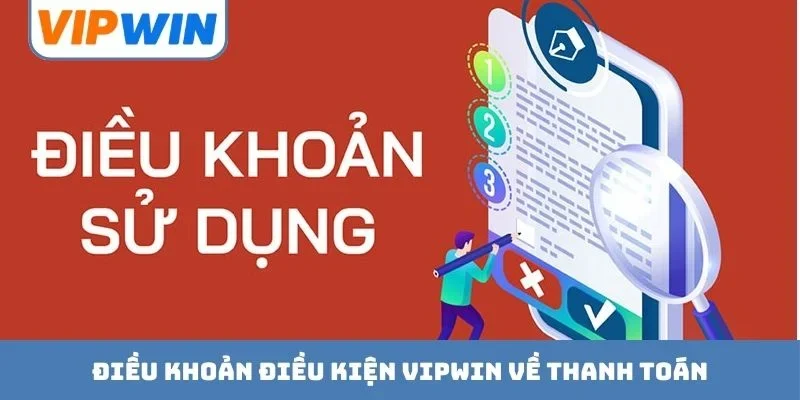 Điều khoản điều kiện VIPWIN về thanh toán
