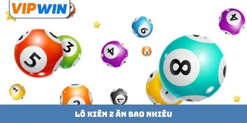 Lô Xiên 2 Ăn Bao Nhiêu - Giải Đáp Tỷ Lệ Thưởng Chuẩn 2026