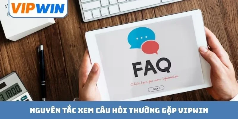 Nguyên tắc xem câu hỏi thường gặp VIPWIN